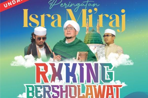 RX King Bersholawat Gelar Peringatan Isra Mi`raj Disertai Doa Sambut Ramadan